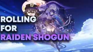 Genshin Impact ROLLING FOR RAIDEN SHOGUN
