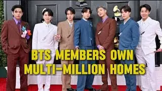 BTS Members Own Multi-Million Homes/Luxury Properties