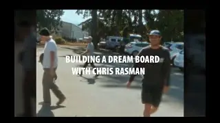 BUILDING A DREAM BOARD WITH CHRIS RASMAN