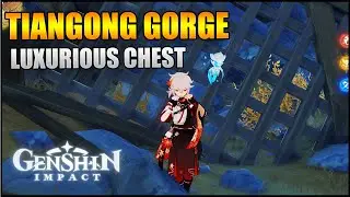 Tiangong Gorge Luxurious Chest Behind the Gate | Genshin Impact