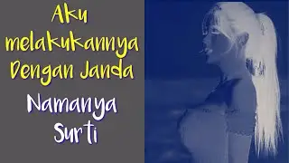 Aku melakukan dengan janda, namanya surti ( cerita cinta part 03 )