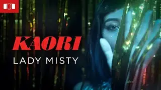 Kaori - Lady Misty (Official Music Video) | Mole Listening Pearls
