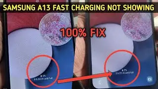 Samsung A13 Fast charging Not showing 100% Fix | Samsung A13 Charging solution