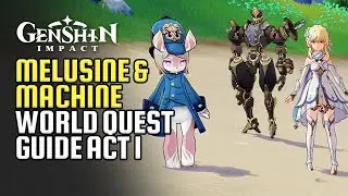 Questioning Melusine & Answering Machine Act 1 World Quest Guide | Talochard & Curve| Genshin Impact