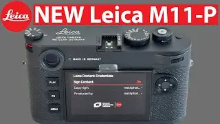 NEW Leica M11-P | The Better M11 | Content Credentials