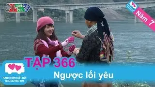 Ngược lối yêu | LOVEBUS | Năm 7 | Tập 366 | 01/12/2015