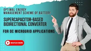 Optimal Energy Management Scheme of Battery Supercapacitor Based Bidirectional Converter for DC...