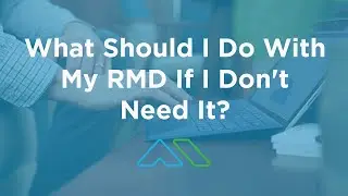 What Should I Do With My RMD If I Don't Need It?