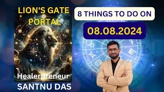 Lion's Gate Portal | 8th Aug 2024 | Wish Manifestation day | 8 things to do | Stars n Abundance