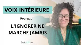 La vérité sur votre petite voix intérieure : pourquoi l'ignorer ne marche jamais