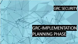 GRC-IMPLEMENTATION : PLAN PAHSE