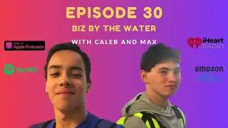Biz by the Water EP30 - Max's Last Show until September!