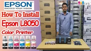 How To install Epson L8050 Color Printer