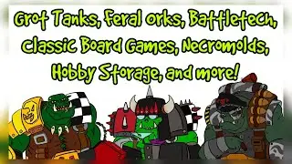 Da Ork Warboss Show Episode 58: 3 Bald(ing) Nobs Talk Hobby Progress, Board Games, Storage and More!