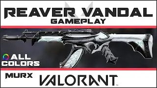 Reaver Vandal VALORANT Skin GAMEPLAY (ALL COLORS) | Skins Collection Showcase