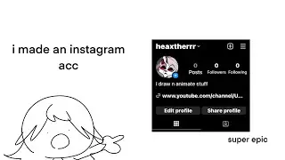 i made an instagram acc!1!!1!!!!!!!!!!