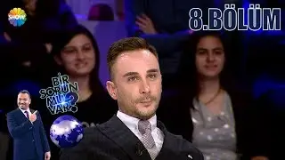 Bir Sorun mu Var? 8.Bölüm