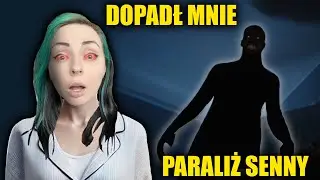 DOPADŁ MNIE PARALIŻ SENNY!!