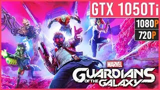 GTX 1050 Ti | Marvel's Guardians of the Galaxy | 720p - 1080p