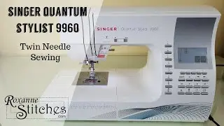 Twin Needle Sewing ~ Singer Quantum Stylist 9960