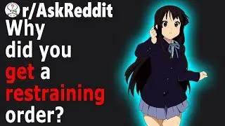 People Share Why They GOT a RESTRAINING Order For Their EX (r/AskReddit)