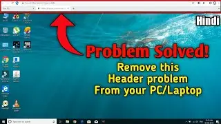 Search Box at top of screen PROBLEM | How to remove searchbox/header/chrome from top of window