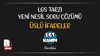 Üslü İfadeler / LGS Tarzı Yeni Nesil Soru Çözümü + PDF