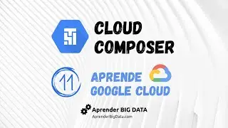 Introducción a Cloud Composer (Curso GCP #11)