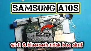Samsung A10s wifi & bluetooth tidak bisa hidup