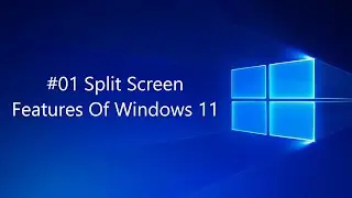 #01 Split Screen - Features Of Windows 11 | 