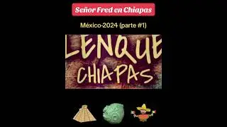 Chiapas, México - Verano 2024