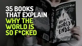 35 Books That Explain Why It Seems The World Is So F*cked
