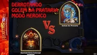 HEARTHSTONE: Guerreiro Derrotando Golem da Prataria Heroico