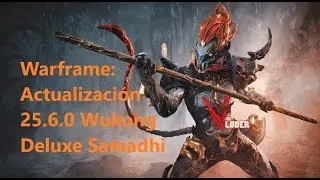 Warframe: Actualización 25.6.0 Wukong Deluxe Samadhi