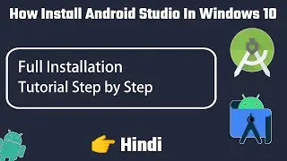 How to Download & Install Android Studio | Step by Step in Hindi | 2021