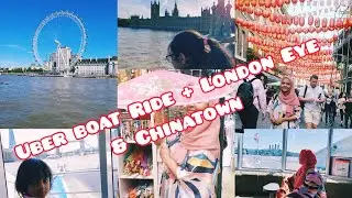 Uber Boat Ride- London Eye & China Town | London Holiday