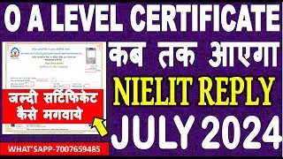 NIELIT REPLY O LEVEL CERTIFICATE कब आएगा JULY 2024 ORIGINAL CERTIFICATE