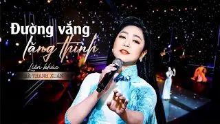 Tuyển tập Hà Thanh Xuân - ĐƯỜNG VẮNG LẶNG THINH | LK Trữ Tình Hà Thanh Xuân Mới | Hà Thanh Xuân 2024