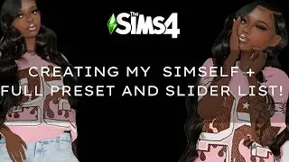 Creating My Simself + Full Slider & Preset List | The Sims 4