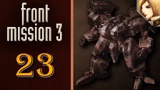 Front Mission 3 - Прохождение на Платину. Сценарий Эммы: Захватываю уникальные ванзеры!