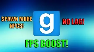 ULTIMATE GMOD LAG FIX GUIDE WITH MASSIVE FPS BOOST AND BE ABLE TO SPAWN MORE NPCS WITH NO LAG