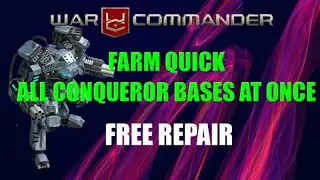 War Commander Quick Farming All Connqueror bases At The Same Time Free Repair .