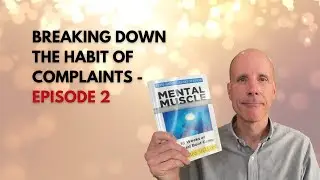 #148: Transforming Your Life: The Journey from Complaints to Power - Episode 2