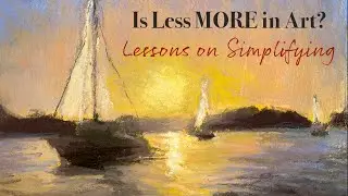 Is Less Really More in Art? / Lessons on Simplifying