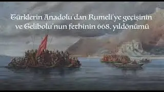 Türklerin Anadolu'dan Rumeli'ye Geçişinin Yıl Dönümü Kutlu Olsun