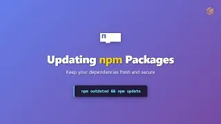 🚀 Update npm Packages Like a Pro! (2025 Guide)
