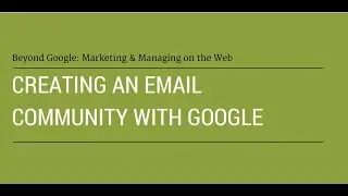 Creating an Email Community With Google (Google Groups)