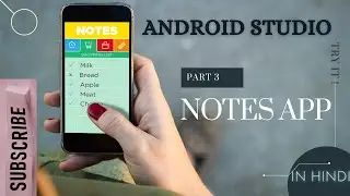 CREATE NOTES APPLICATION EASILY| Android Studio | Notes App - PART 3 | IN HINDI | ANDROID PROJECT