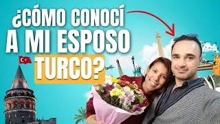 Cómo conocí a mi esposo turco 💘 Una historia real de amor viajando
