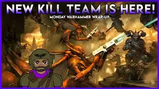 New Kill Team is HERE! | Monday Warhammer Wrap-Up